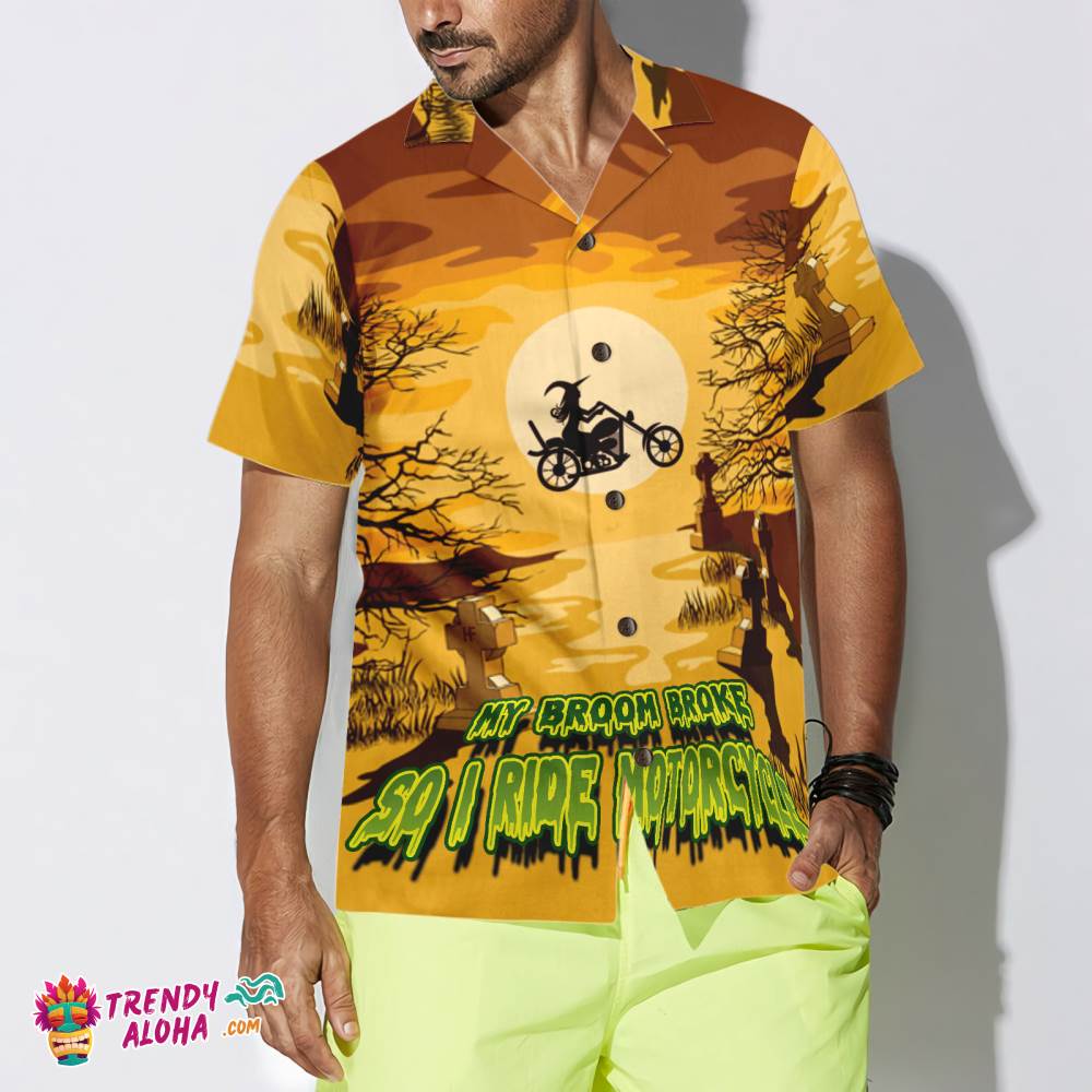 My Broom Broke So I Ride Motorcycle Halloween Hawaiian Shirt, Halloween Shirt For Men And Women