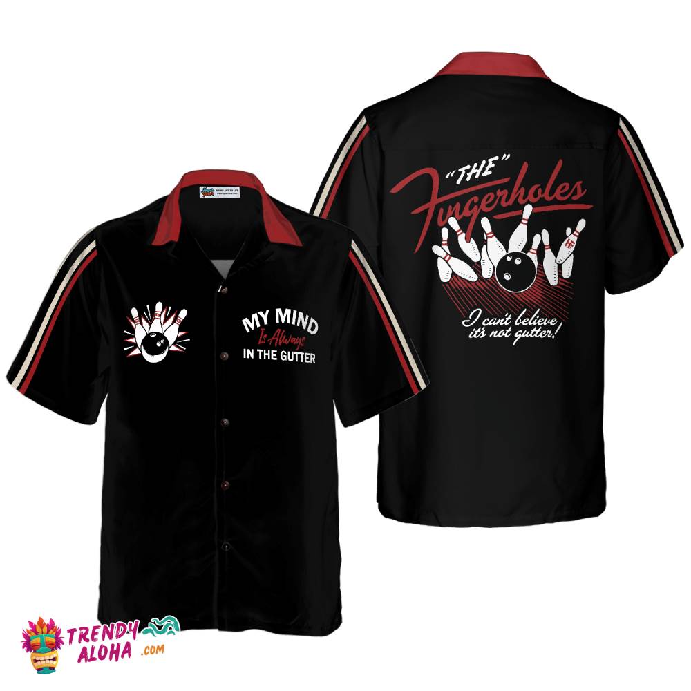 My Mind Is Always In The Gutter Bowling Hawaiian Shirt My Mind Is Always In The Gutter Bowling Hawaiian Shirt