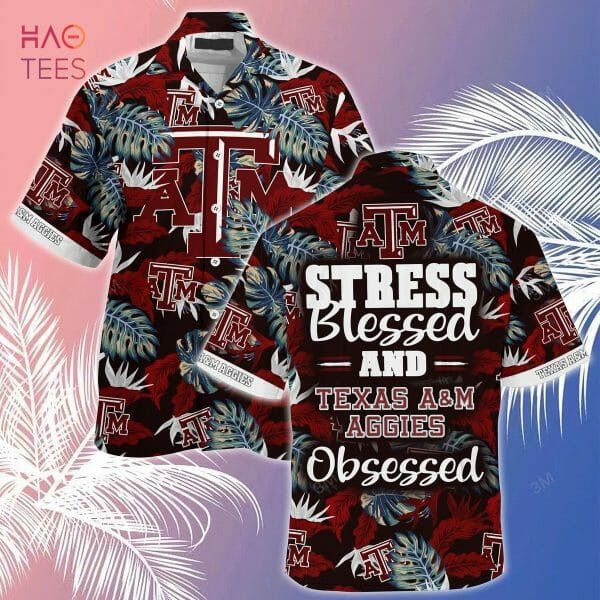 Ncaa Texas A&M Aggies Stress Blessed Trendy Hawaiian Shirt Aloha Shirt Ncaa Texas A&M Aggies Stress Blessed Trendy Hawaiian Shirt Aloha Shirt