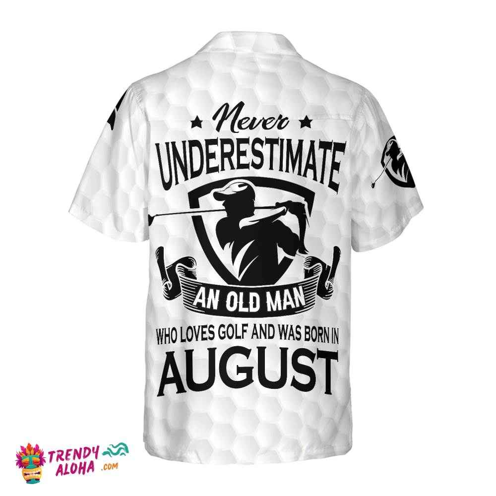 Never Underestimate A Golfer Born In August Golf Hawaiian Shirt