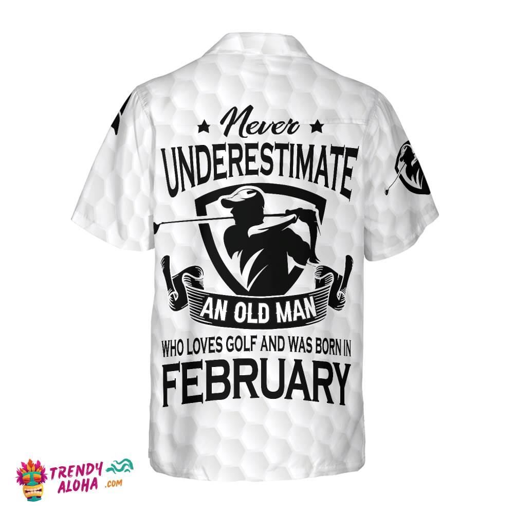 Never Underestimate An Golfer Born In February Golf Hawaiian Shirt