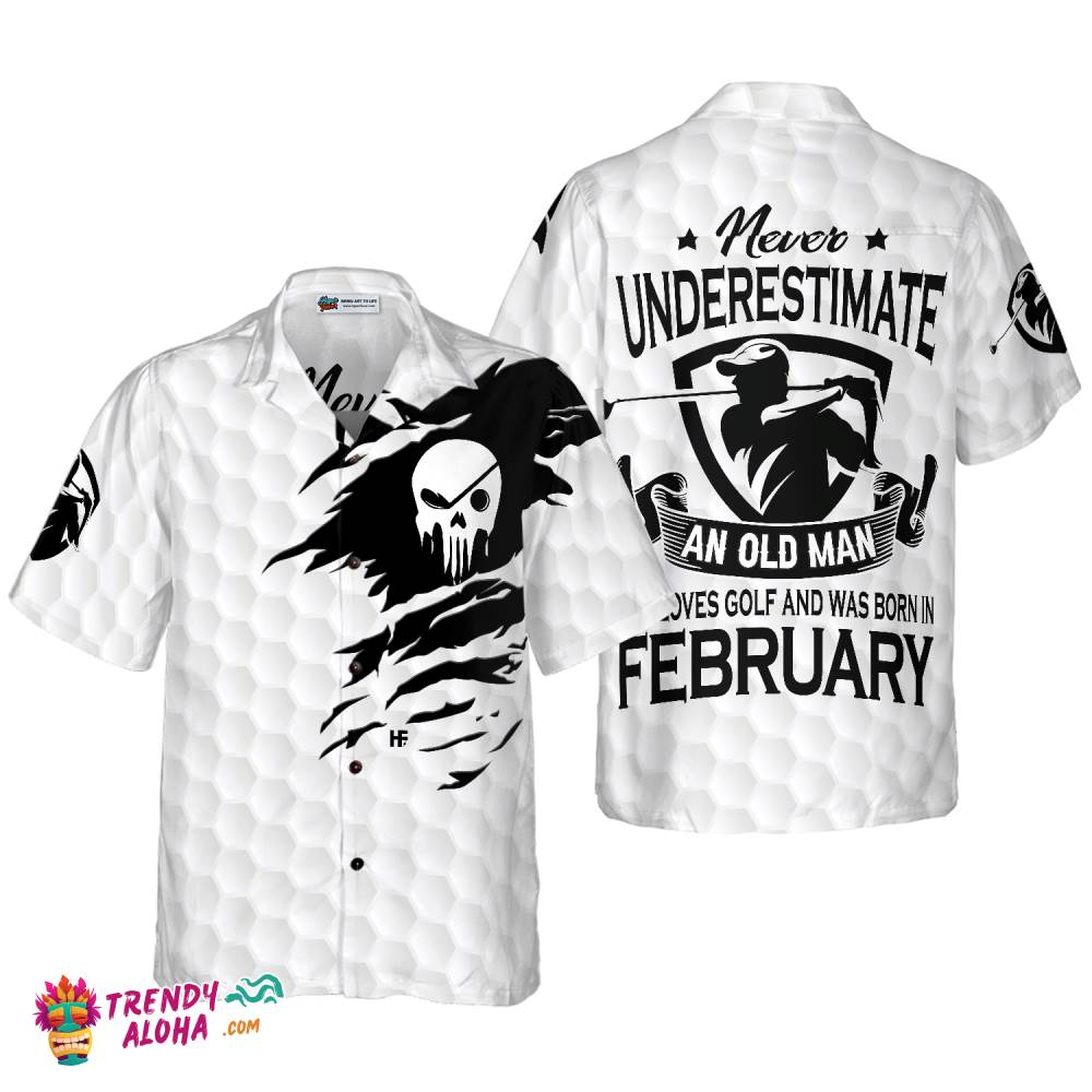 Never Underestimate An Golfer Born In February Golf Hawaiian Shirt Never Underestimate An Golfer Born In February Golf Hawaiian Shirt