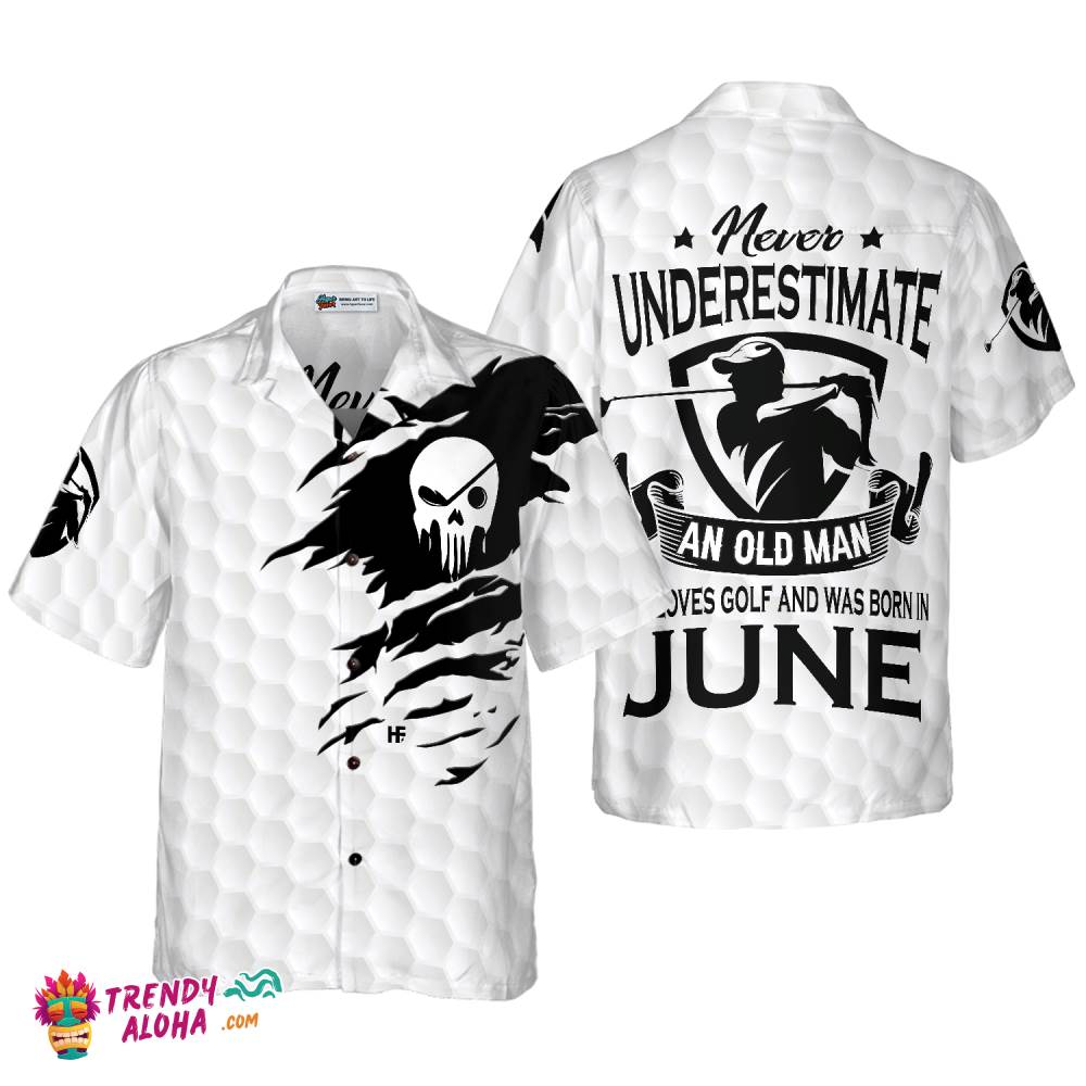 Never Underestimate An Golfer Born In June Golf Hawaiian Shirt Never Underestimate An Golfer Born In June Golf Hawaiian Shirt