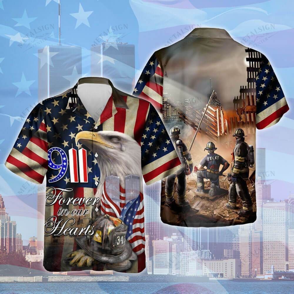 Patriot Day Hawaiian Shirt 09-11 Forever In Our Hearts Firefighters Eagle American Flag Hawaii Aloha Shirt September 11Th Hawaii Shirt