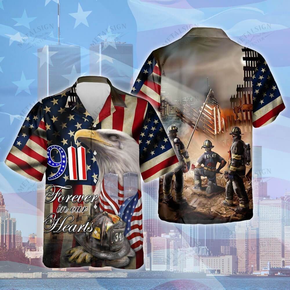Patriot Day Trendy Hawaiian Shirt 09-11 Forever In Our Hearts Firefighters Eagle American Flag Hawaii Aloha Shirt