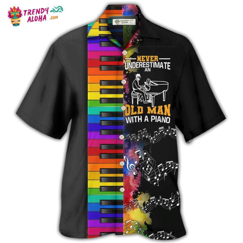 Piano Never Underestmate An Old Man With A Piano Hawaiian Shirt – Trendy Aloha
