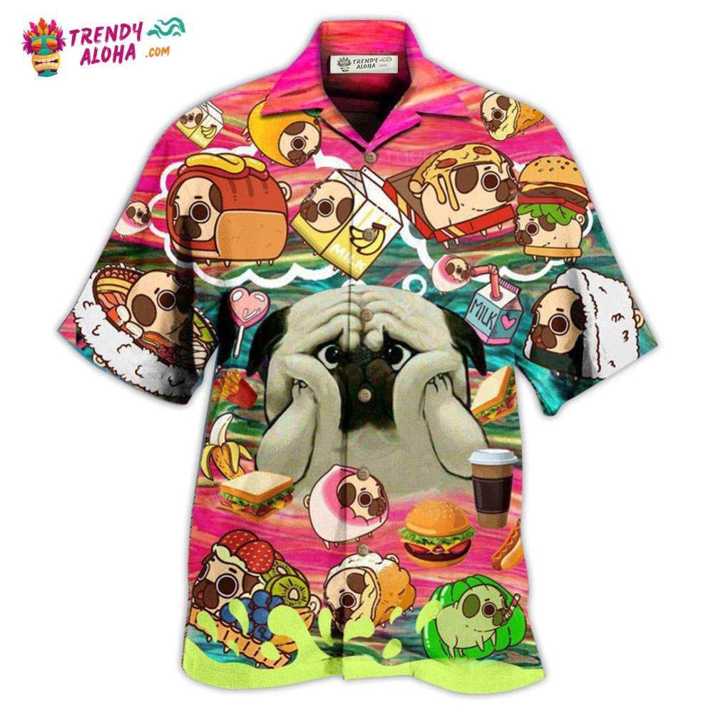Pug Dog What If I Become Foods Hawaiian Shirt – Trendy Aloha Pug Dog What If I Become Foods Hawaiian Shirt – Trendy Aloha