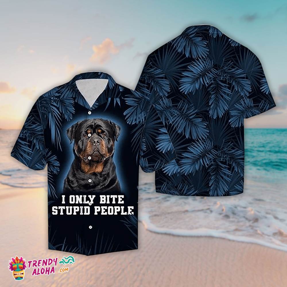 Rottweiler Hawaiian Shirt Only Bite Stupid People, Aloha Hawaiian Shirts