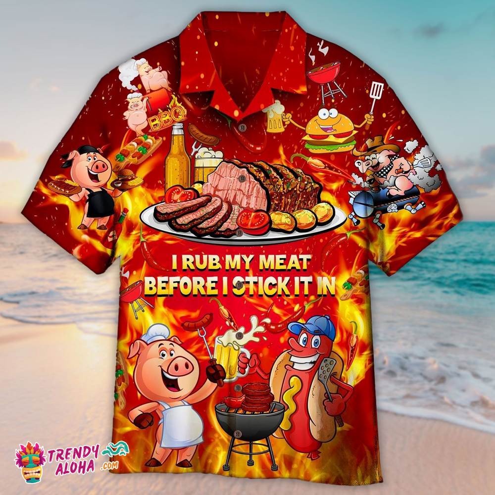 Rub My Meat Before I Stick It In Hawaiian