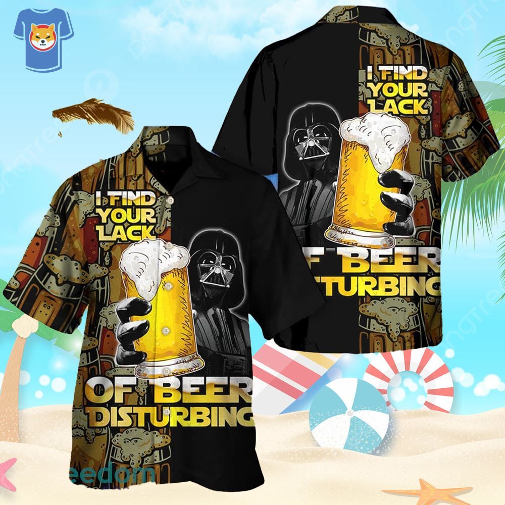 Star Warsdarth Vader I Find Your Lack Of Beer Disturbing Hawaiian Shirt For Star Wars Movie Fans