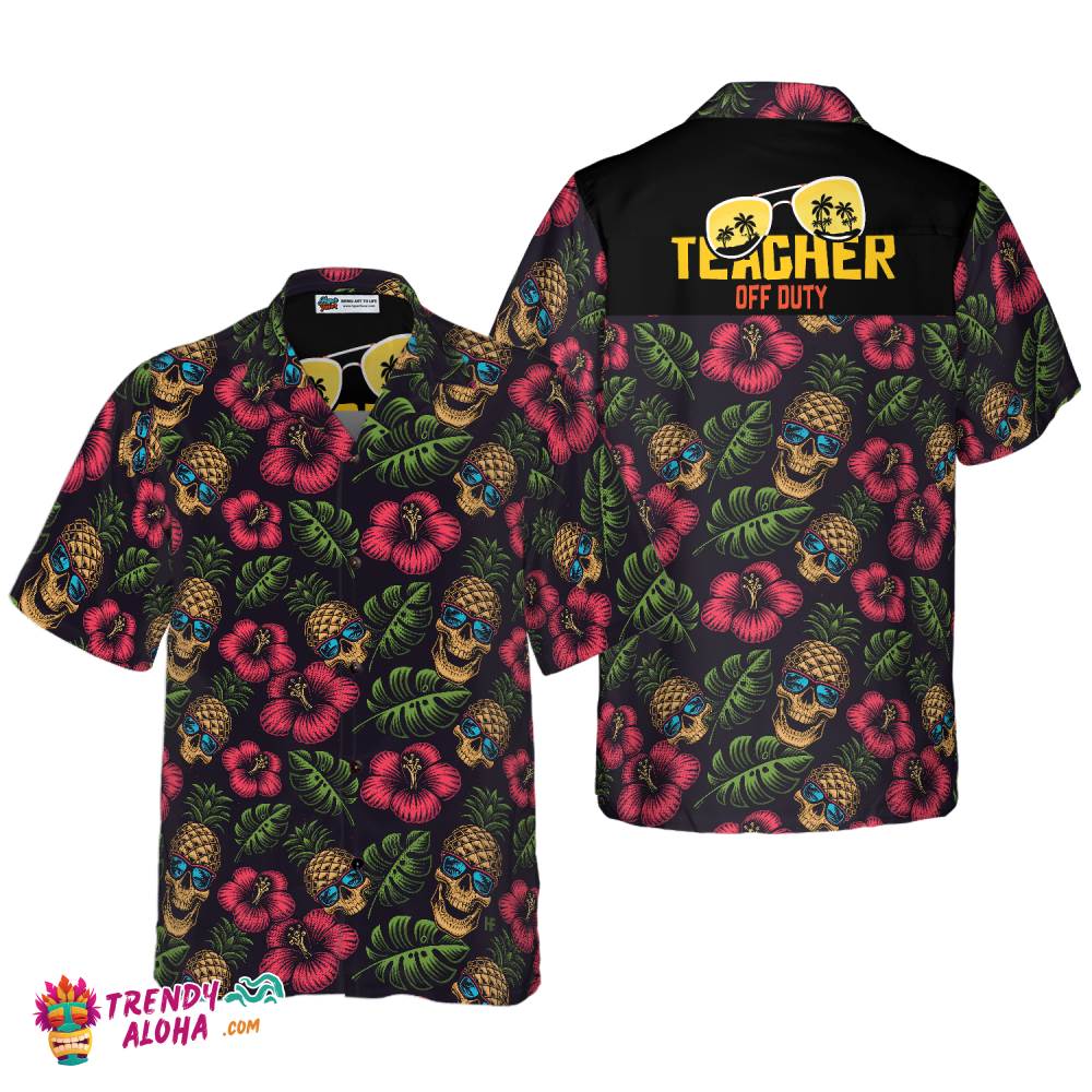 Teacher Off Duty Teacher Hawaiian Shirt, Teacher Shirt For Men And Women, Best Gift For Teachers