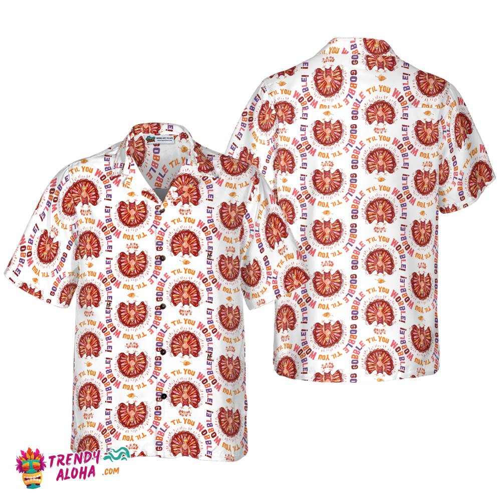 Thanksgiving Turkey Gobble Hawaiian Shirt