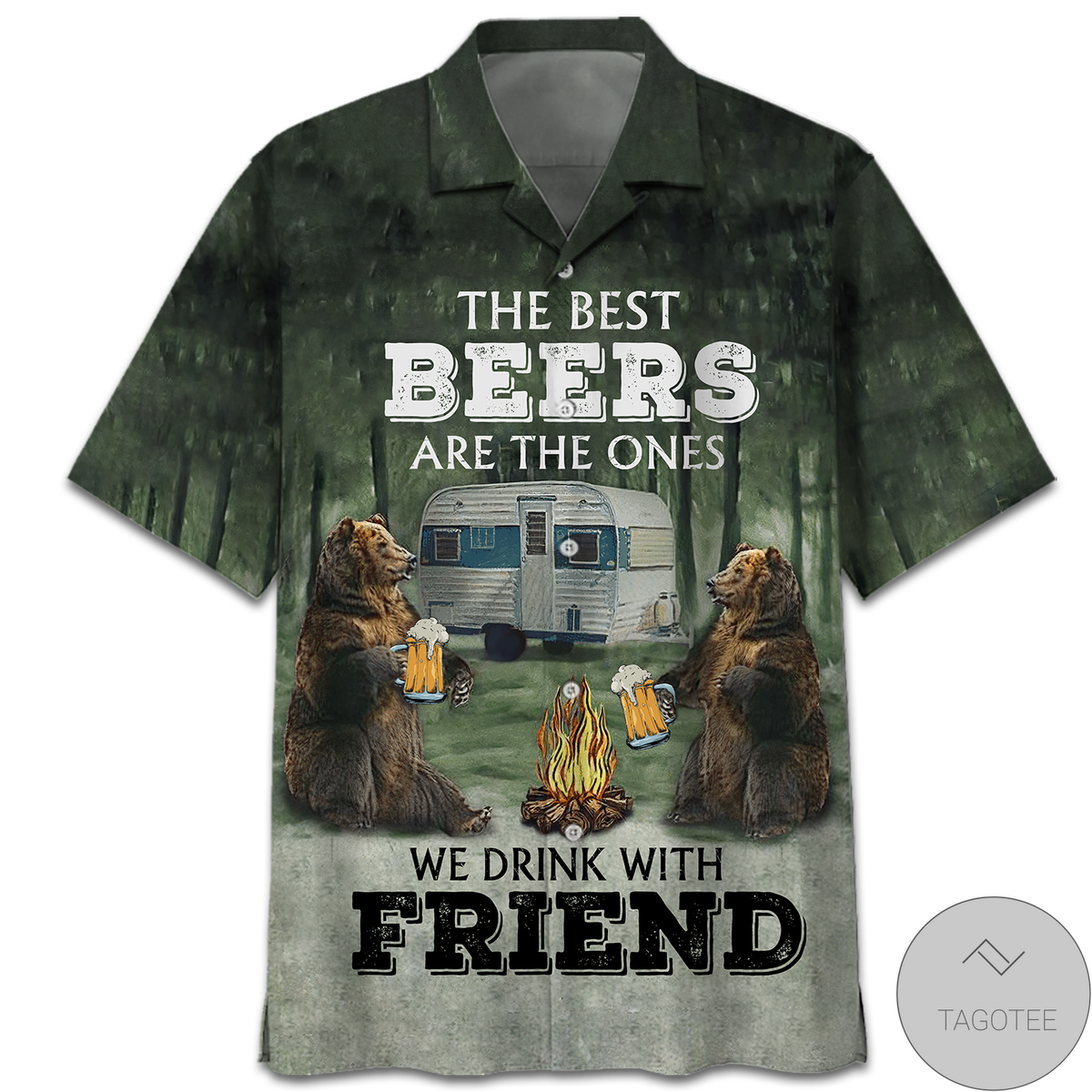 The Best Beers Are The Ones We Drink WitFriend Bear Camping Hawaiian Shirt