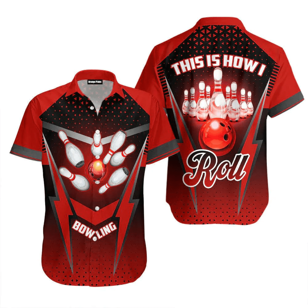 This Is How I Roll Bowling Aloha Trendy Hawaiian Shirts For Men & For Women