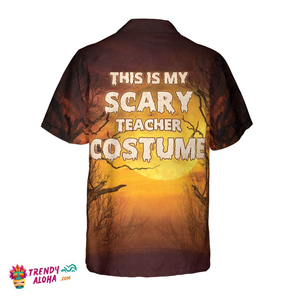 This Is My Scary Teacher Costume Teacher Hawaiian Shirt, Halloween Shirt For Teachers, Unique Teacher Gift Idea