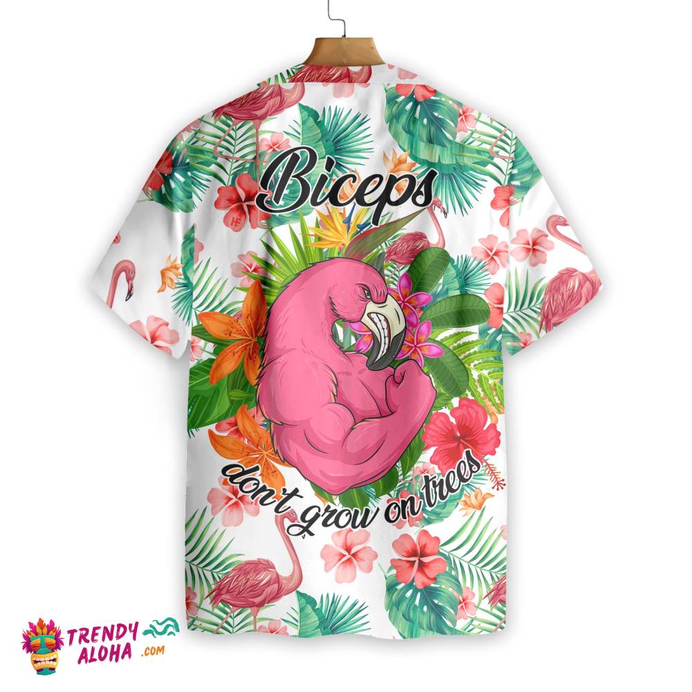 Tropical Workout Flamingo Biceps Don’t Grow On Trees Hawaiian Shirt