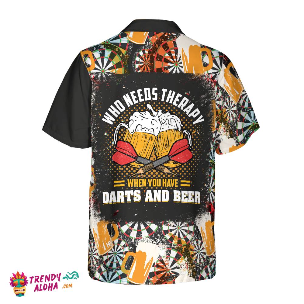 Who Needs Therapy When You Have Darts And Beer Hawaiian Shirt
