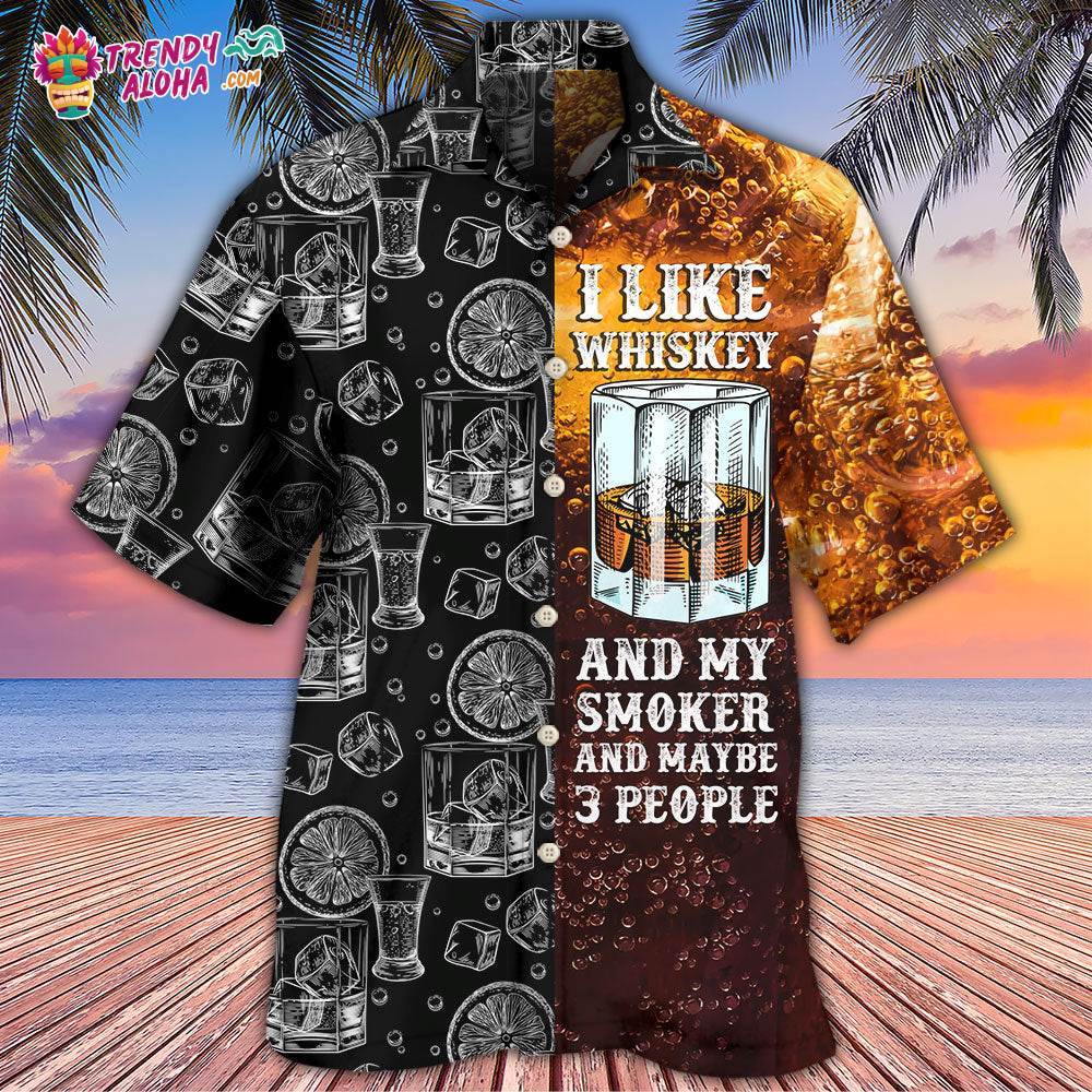 Wine Whiskey I Like Whiskey And My Smoker Hawaiian Shirt – Trendy Aloha