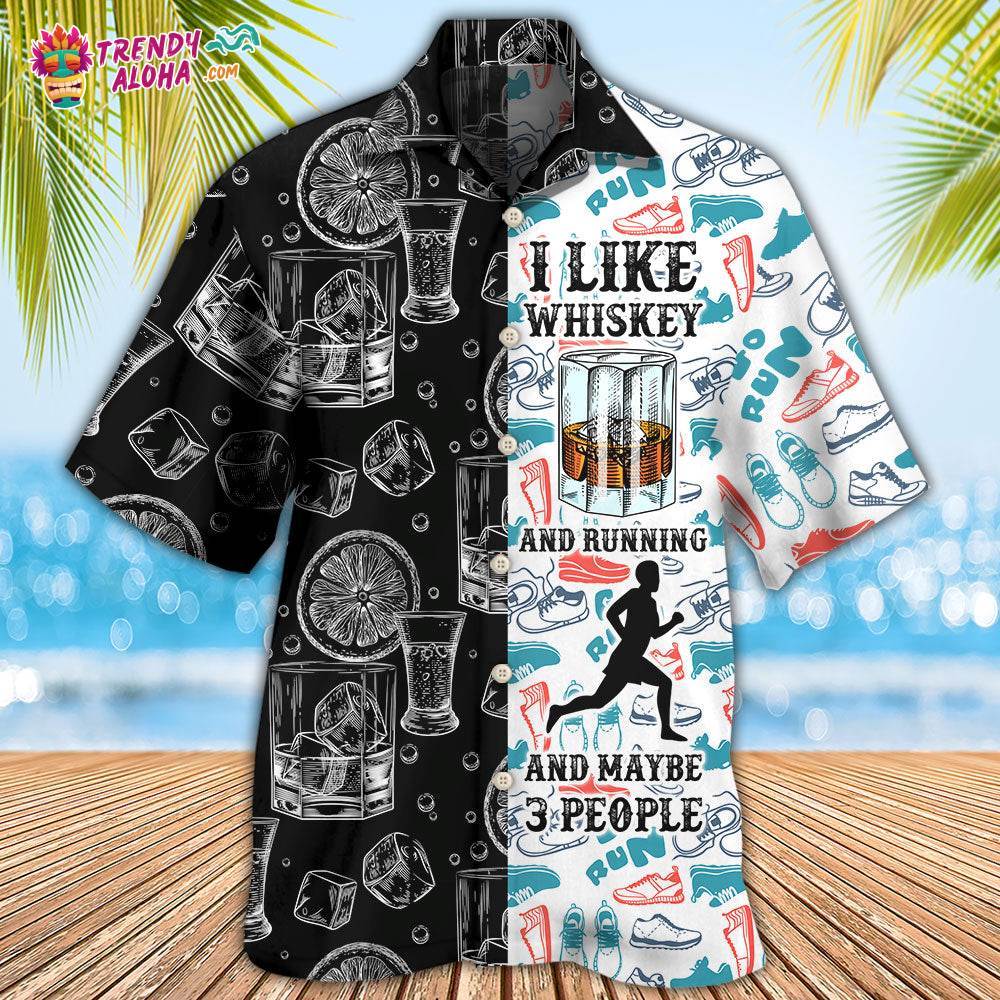 Wine Whiskey I Like Whiskey And Running Hawaiian Shirt – Trendy Aloha