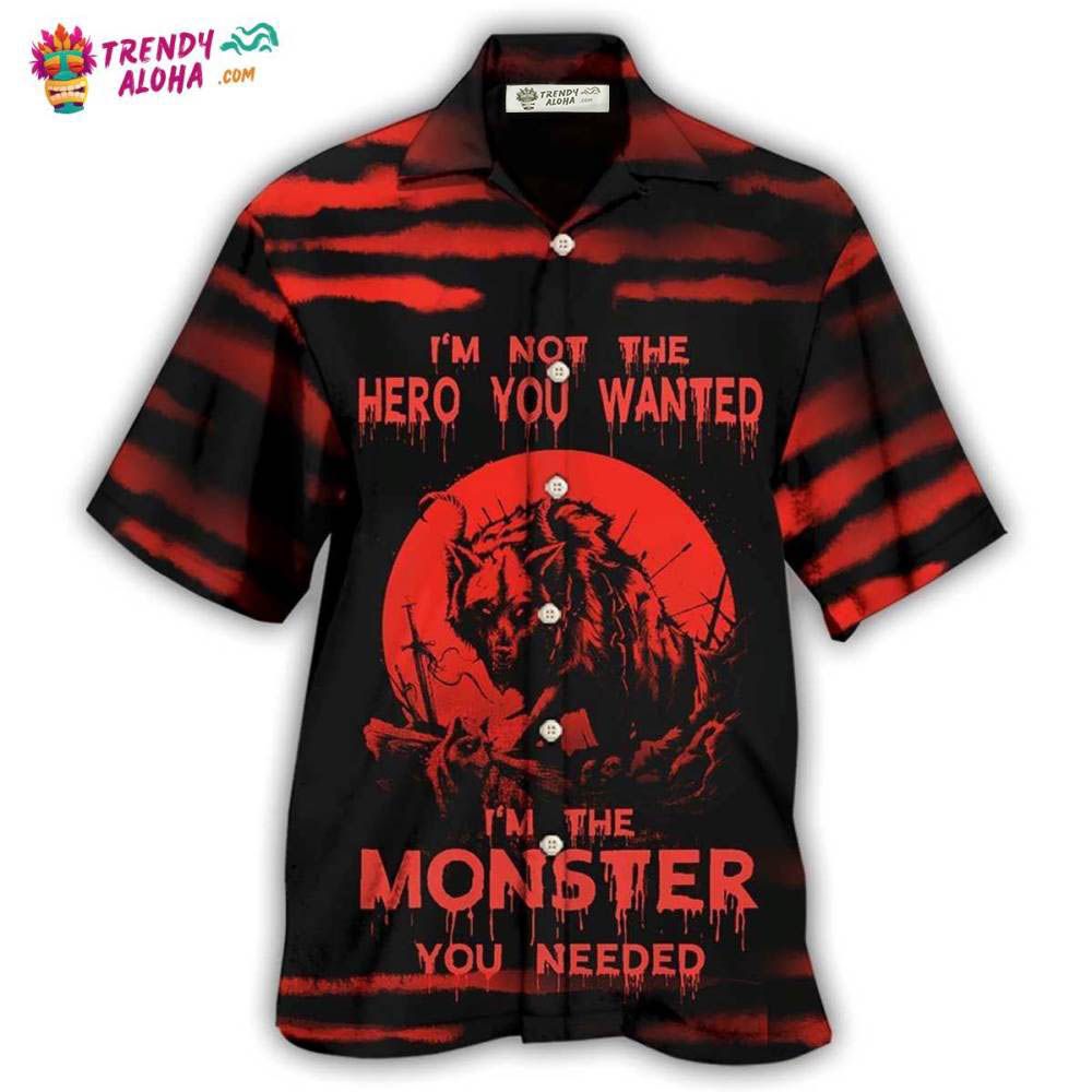 Wolf I’m Not The Hero You Wanted Hawaiian Shirt – Trendy Aloha