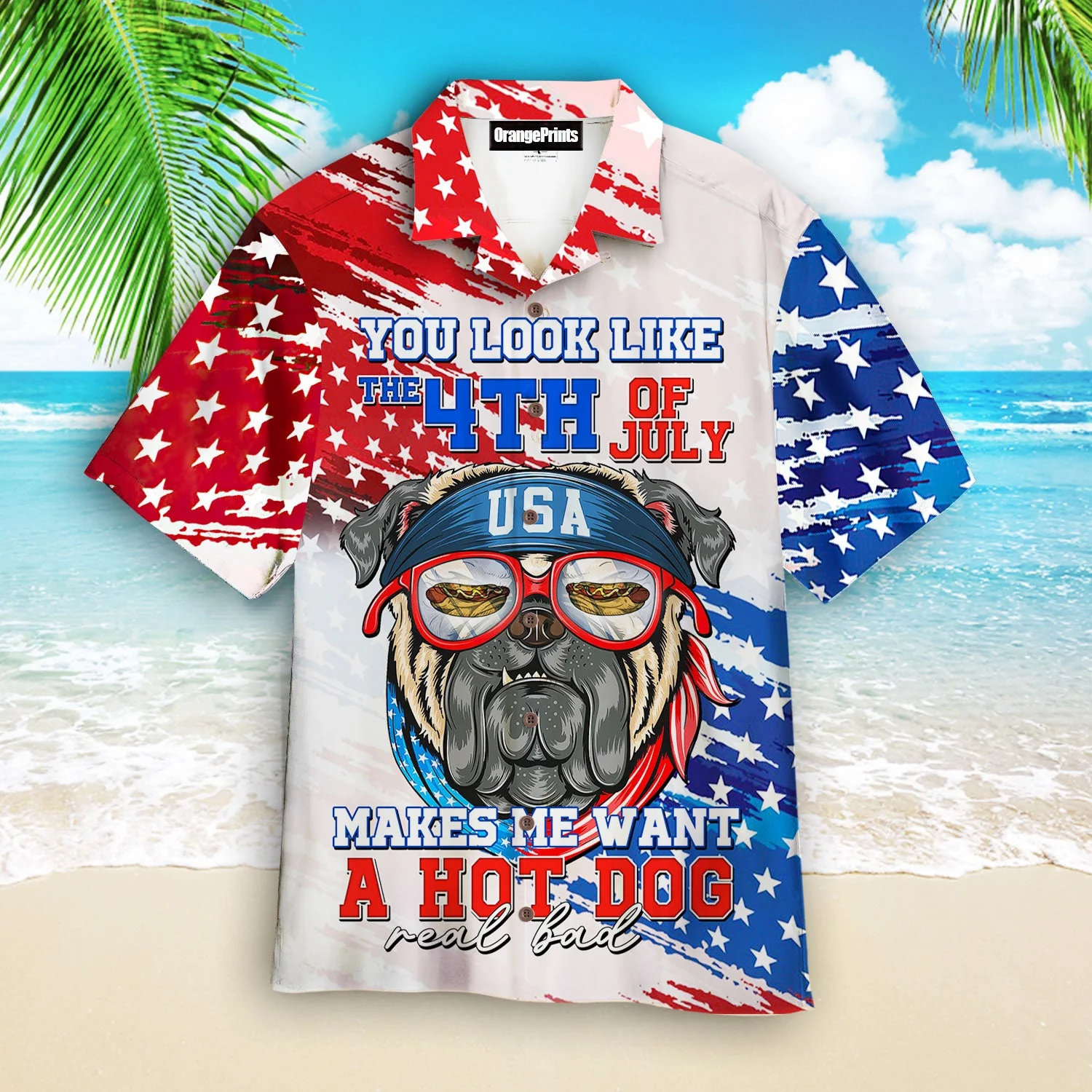 You Look Like The 4Th Of July Shirt Makes Me Want A Hot Dog Trendy Hawaiian Shirt