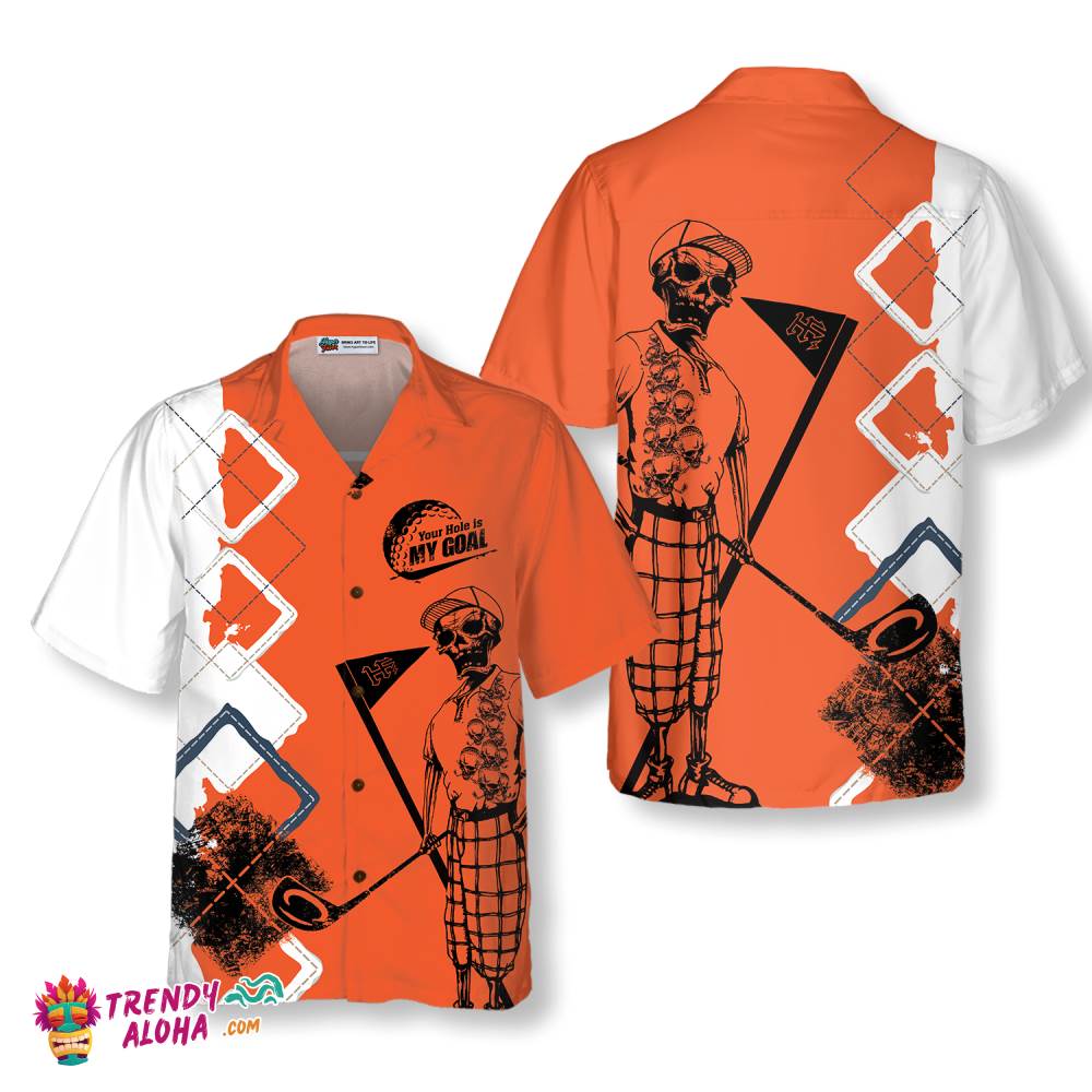 Your Hole Is My Goal Hawaiian Shirt